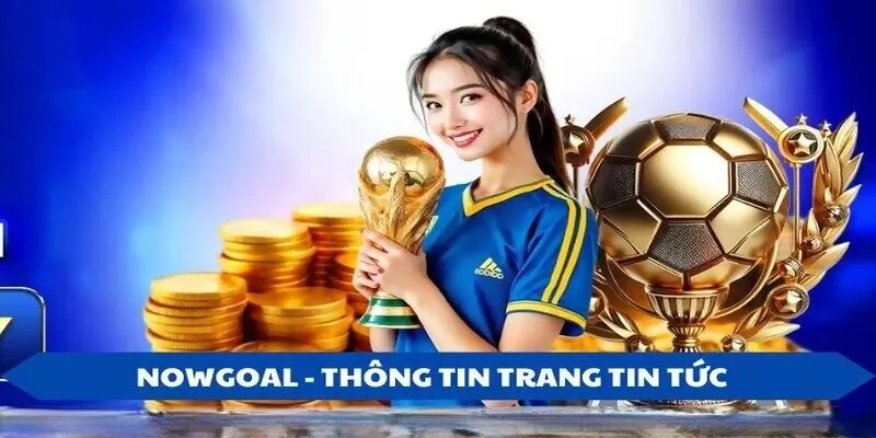 TRANG CHỦ 135 Lời khuyên khi sử dụng Nowgoal