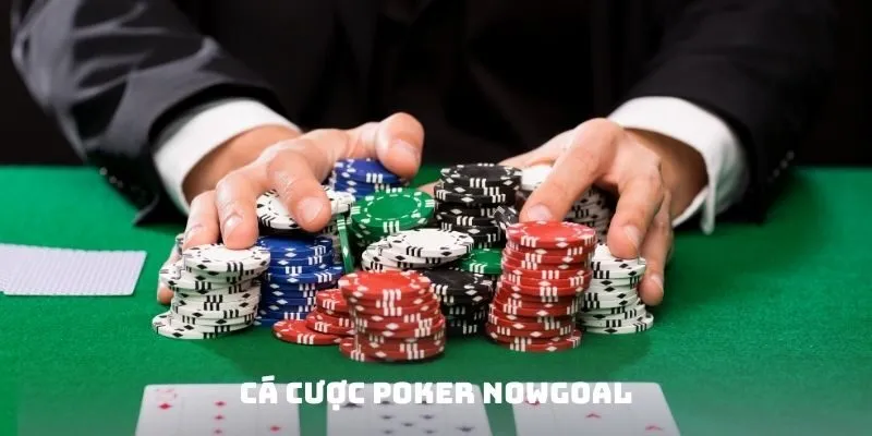 ca cuoc poker nowgoal